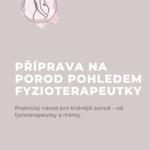 Příprava na porod pohledem fyzioterapeutky